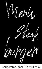 Steak and burger menu handwriting text from chalk on black board, hand lettering modern calligraphy, vector eps 10