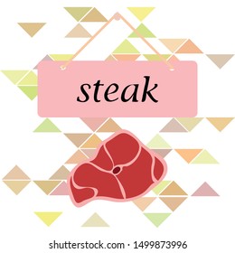 Steak. The concept of fresh meat. Vector background.
