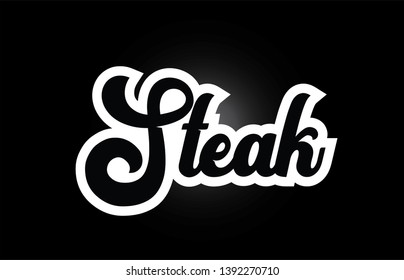 Steak hand written word text for typography iocn design in black and white color. Can be used for a logo, branding or card