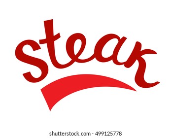 Steak hand-lettering. Handmade vector calligraphy. Perfect for greeting card, advertising or poster.