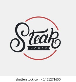 Steak House hand written lettering logo, label, badge, sign, emblem for barbecue, grill restaurant, steak house, meat store. Modern brush calligraphy. Vintage retro style. Vector illustration.