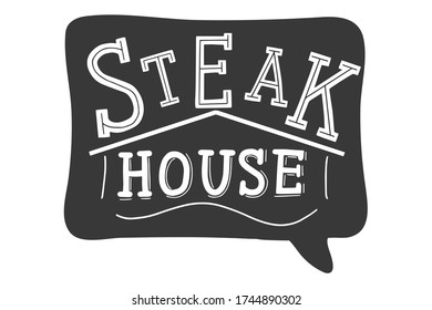 Steak house. Logo template for grill restaurant. Lettering calligraphy illustration. Handwritten brush trendy black sticker with text isolated on white background. Label, badge, poster.
