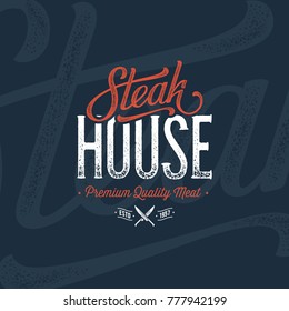 Steak House Logo. Vintage Design. Handmade Lettering. Vector Illustration