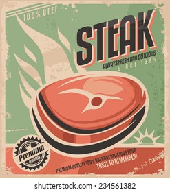 Steak retro poster design. Vintage restaurant menu template. Grilled meat vector ad creative concept. Barbecue fast food promotional material on old paper texture. Fresh organic delicious meal.