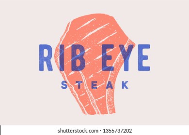 Steak, Rib Eye. Poster with steak silhouette, text Rib Eye, Steak. Logo typography template for meat business - shop, market, restaurant or design - banner, sticker, menu. Vector Illustration