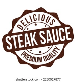Steak sauce grunge rubber stamp on white background, vector illustration