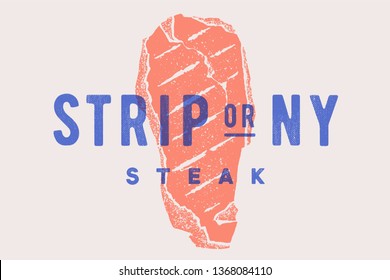 Steak, Strip or New York. Poster with steak silhouette, text Strip, NY, New York, Steak. Logo typography template for meat business, shop, market, restaurant menu. Vector Illustration