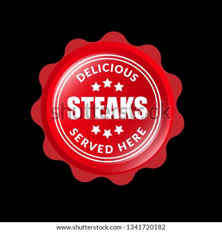 steaks - delicious,served here. label,sticker.