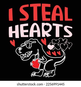 I Steal Hearts, Happy valentine shirt print template, 14 February typography design