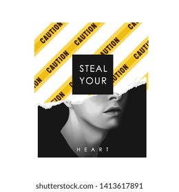 steal your heart slogan on b/w man illustration and caution tape