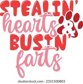 Stealin' Hearts And Bustin' Farts - Dog Is My Valentine