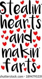 stealin hearts and makein farts.eps
 Ink illustration. Modern brush calligraphy. Isolated on white background.