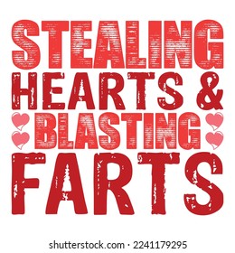 Stealing hearts blasting farts shirt