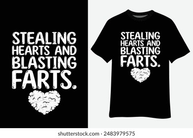 Stealing Hearts And Blasting Farts T-Shirt Design