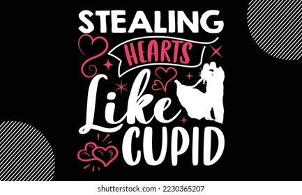 Stealing Hearts Like Cupid, Happy valentine`s day T shirt and SVG design, vector illustrations card template with typography text and red heart and line on the background, poster, sticker, EPS and car