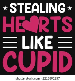Stealing hearts like cupid tshirt design