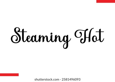 Steaming Hot Coffee text typography Saying