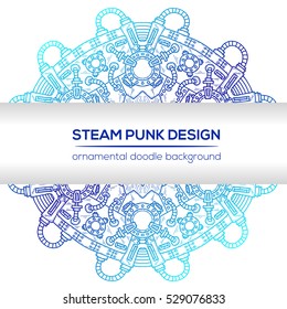 Steampunk vector design with industrial technical elements of mechanics. Vector round mandala. Ornamental doodle. Templates for your own design.