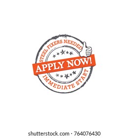 Steel fixers needed - immediate start. apply now! Stamp for print designed for recruitment agencies / human resources companies that are looking for construction / demolition / building workers