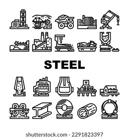 steel production industry metal icons set vector. factory plant, foundry metallurgy, manufacturing mill, furnace work, technology steel production industry metal black contour illustrations