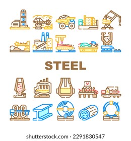 steel production industry metal icons set vector. factory plant, foundry metallurgy, manufacturing mill, furnace work, technology steel production industry metal color line illustrations