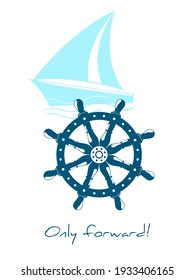 Steering wheel, yacht in the background, the inscription - Only forward! Vector, isolated on a white background.