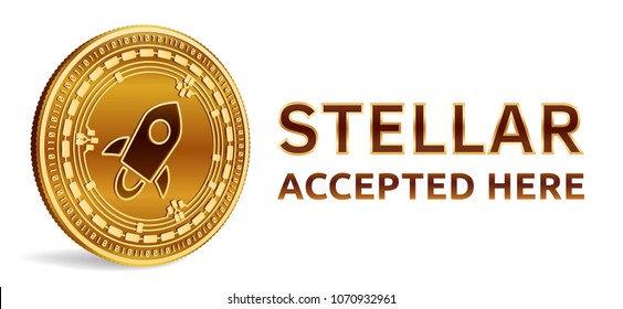 Stellar. Accepted sign emblem. Crypto currency. Golden coin with Stellar symbol isolated on white background. 3D isometric Physical coin with text Accepted Here. Stock vector illustration.