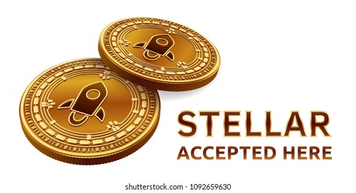 Stellar. Accepted sign emblem. Crypto currency. Golden coins with Stellar symbol isolated on white background. 3D isometric Physical coin with text Accepted Here. Stock vector illustration.