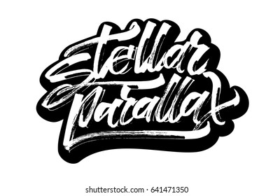 Stellar Parallax. Modern Calligraphy Hand Lettering for Silk Screen Printing