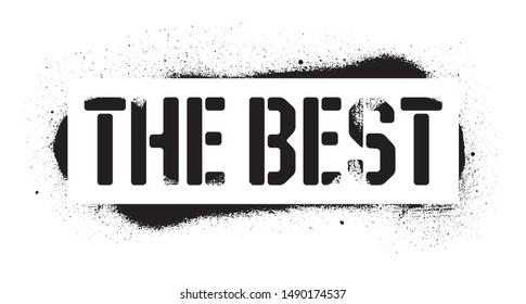 Stencil THE BEST inscription. Black graffiti print on white background. Vector design street art