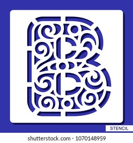 Stencil. Lacy letter B. Template for laser cutting, wood carving, paper cut and printing. Vector illustration.