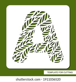 Stencil with the letter A made from leaves. Eco sign, icon, logo for organic, natural products. Plant theme. Template for plotter laser cutting of paper, cardboard, plastic , cnc. Vector illustration.