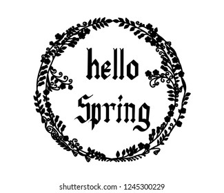 Stencil lettering Hello spring with a floral wreath around. Postcard Hello Spring. Stencil pattern for decoration.