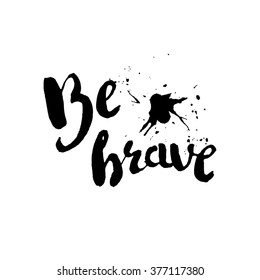 Stencil lettering quotes be brave isolated on a white background. Vector illustration