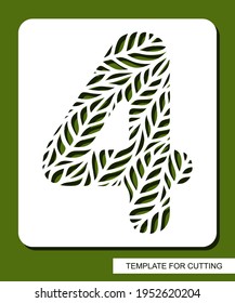 Stencil with the number four - 4. Carved floral pattern of leaves, twigs. Eco sign, number, oval symbol. Plant, environment theme. Template for laser plotter cutting of paper, cardboard, plastic, cnc.