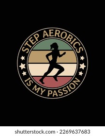 Step Aerobics T Shirt Design
