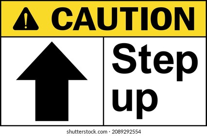 Step up with arrow caution sign. Safety signs and symbols.
