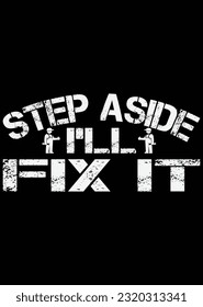 
Step Aside I'll Fix It Art eps cut file for cutting machine