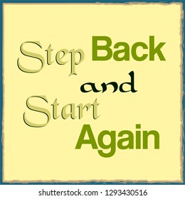 Step back and start again. Inspirational motivational quote. Vector illustration for design