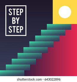 Step by step concept. Stairs to the top. Success, achievement, development, growth, progress, vision, future, faith. Vector illustration