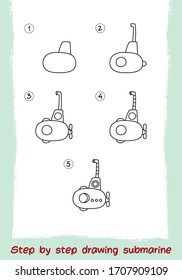 Vehículo de dibujo paso a paso. Submarino Fácil De Dibujar Para Los Niños. Caricatura de transporte