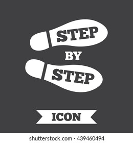 Step by step sign icon. Footprint shoes symbol. Graphic design element. Flat shoe step symbol on dark background. Vector