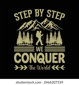 Step by step we conquer the world, Outdoor Hiking t-shirt design