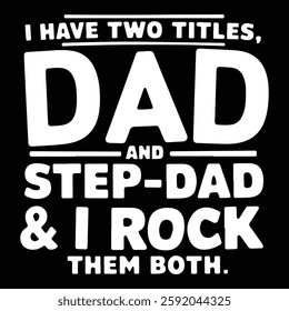 STEP DAD AND I ROCK graphic design for dad lovers