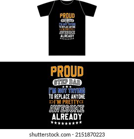 Step Dad T Shirt Design
It can be used on T-Shirt, labels, posters, icons, Sweater, Jumper, Hoodie, Mug, Sticker,
Pillow, Bags, Greeting Cards, Badge, Or Poster