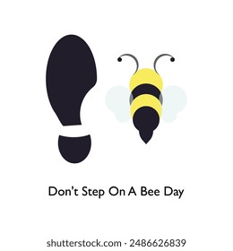 Don’t Step On A Bee Day vector, illustration. Shoe and bee design concept. July 10.