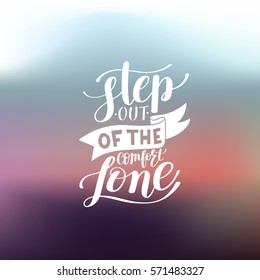 step out of the comfort zone hand written lettering positive motivation quote, typography poster, printable wall art, calligraphy vector illustration