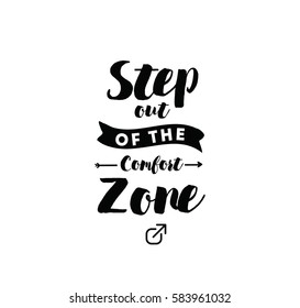 Step out of the comfort zone. Inspirational quote, motivation. Typography for poster, invitation, greeting card or t-shirt. Vector lettering, inscription, calligraphy design. Text background