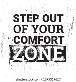 Step out of your comfort zone. Motivational quotes.