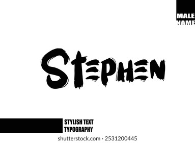 Stephen Baby Boy Name In Bold Grunge And Rough Brush Text Typography 